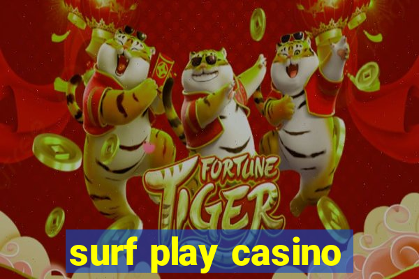 surf play casino